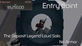 [Roblox]Entry point - The Deposit Legend Loud(No Armor)(Solo)