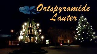 Ortspyramiden im Erzgebirge: Lauter (Ortsteil von Lauter -Bernsbach) Große prächtige Pyaramide.