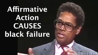 Thomas Sowell: affirmative action creates academic failure & resentment