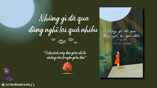 NHỮNG GÌ ĐÃ QUA, ĐỪNG NGHĨ LẠI QUÁ NHIỀU [GÓC TÂM HỒN] AUDIO HA XINH