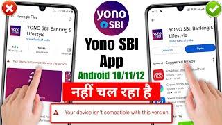 Yono sbi app not compatible with your device,Your device isn't compatible with this version yono sbi