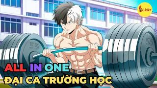 ALL IN ONE | Đại Ca Trường Trung Học | FULL SS1 & SS2 | Review Anime Hay
