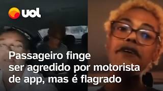 Passageiro finge ser agredido por motorista de aplicativo, mas câmera flagra mentira; veja vídeo