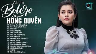 Album Bolero HỒNG QUYÊN 2021   LK Đường Tím Bằng Lăng   Mở Thật To Nhạc Sống Rumba Cho Cả Xóm Nghiện