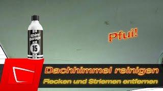 Dachhimmel reinigen - Flecken entfernen - Innenraumreinigung Shiny Garage Extra Dry im Test