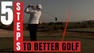 5 STEPS TO BECOMING A BETTER GOLFER