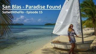 SailwiththeFlo - Episode 15 - San Blas, Paradise Found