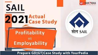 Actual SAIL Case Study 2021 | Profitability vs Employability | Prepare case study with YourPedia