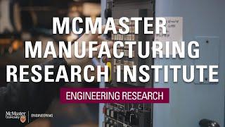 McMaster Manufacturing Research Institute | McMaster Engineering