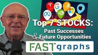 Top 7 STOCKS  Past Successes & Future Opportunities | FAST Graphs