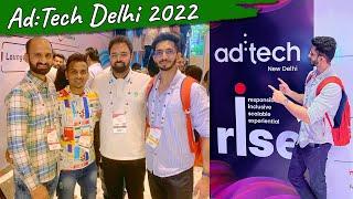 Ad:Tech New Delhi (2022)  || Review, My Experience, Should You Go 