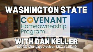 THE COVENANT HOME LOAN PROGRAM IN WASHINGTON STATE WITH DAN KELLER SEATTLE MORTGAGE BROKER