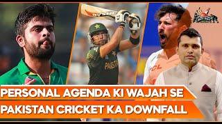 Personal Agenda Ki Wajah Se Pakistan Cricket Ka Downfall | Kamran Akmal