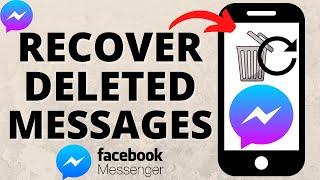 How to Recover Deleted Messages on Messenger