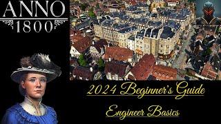 Anno 1800 Beginner's Guide/Tips in 2024 (Episode 13) - ENGINEERS GUIDE: Basics!