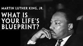 Martin Luther King, Jr., "What Is Your Life's Blueprint?"