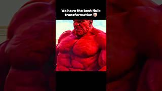 Best Hulk transformation