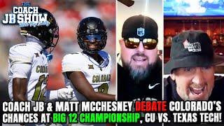 Coach JB & Matt McChesney DEBATE Colorado's Chances At Big 12 Championship, Colorado vs. Texas Tech