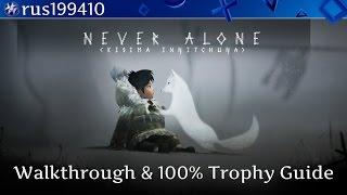 Never Alone (Kisima Ingitchuga) "Walkthrough & 100% Trophy Guide" rus199410