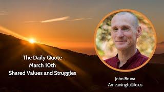 The Daily Quote with John Bruna - Shared Values and Struggles