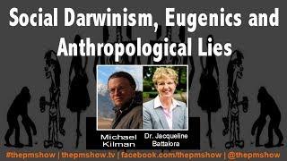 Social Darwinism and Eugenics with Dr. Jacqueline Battalora and Michael Kilman