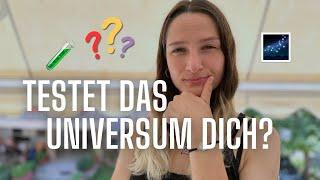 Warum dich das Universum auf die Probe stellt – und wie du den Test bestehst!