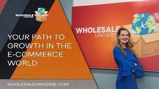 E-commerce: Your Path to Guaranteed Wealth and Success - Wholesale Universe