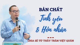 Nhìn Nhận Tình Yêu và Hôn Nhân Dưới Góc Nhìn Nhân Quả - TÌNH YÊU | TRẦN VIỆT QUÂN