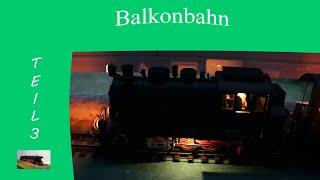 Balkonbahn - Teil 3 - Neue 99 6001