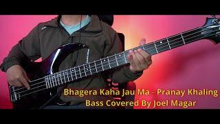 Pranay Khaling - Bhagera Kaha Jau Ma Bass Cover | Christian Bass Nepal