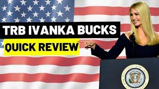 TRB IVANKA BUCKS (QUICK REVIEW!!!) TRB IVANKA BUCKS REVIEW - LEARN ALL ABOUT IVANKA BUCKS HERE