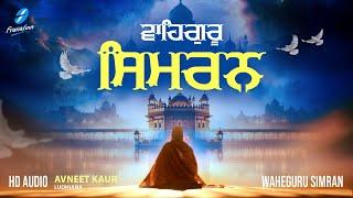 Waheguru Simran Chanting - New Shabad Gurbani Kirtan 2025 - New Shabad Kirtan Gurbani - Avneet Kaur