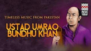 Timeless Music From Pakistan I Vol4I AudioJukebox I Classical I Ustad Umrao Bundu Khan | Music Today