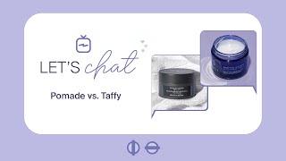 Let's Chat About Pomade vs. Taffy | MONAT Haircare