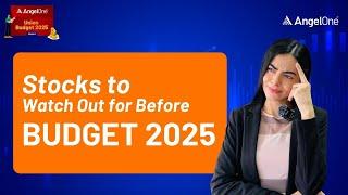 Stocks to Watch Out for Before Union Budget 2025 | Budget Stocks | Angel One