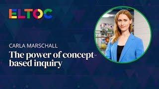 The power of concept-based inquiry | Carla Marschall