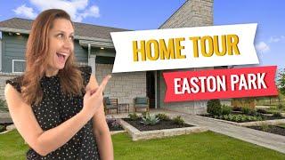 HOME TOUR- Easton Park (SOUTH AUSTIN)