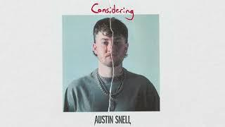 Austin Snell - Considering (Visualizer)