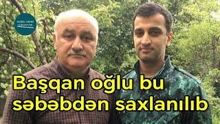 Arif Hacılının oğlu bu səbəbdən saxlanılıb - Başqan özü AÇIQLADI | Doğru Xəbər Az