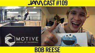 PRO FREERUNNER & MOTIVE MOVEMENT CO-OWNER | JAMCast #109 - BOB REESE