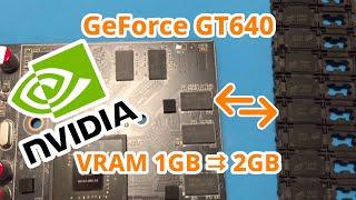 Upgrading VRAM on an nVidia GeForce GT640 GPU