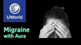 Migraine with Aura - Treatment, Pathophysiology, Symptoms - USMLE step 1, UWORLD Question, Neurology