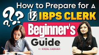 How to Prepare for IBPS Clerk 2024 | IBPS Clerk Preparation Strategy for Beginners