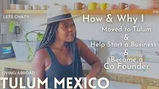 How & Why I moved to Tulum and Started A Business!! ️️