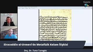 Doç. Dr. Tuna Tunagöz, Siraceddin el-Urmevi'de Metafizik-Kelam İlişkisi