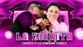 LA ZORRITA - Chitelo y Los Waychukos del Perú Ft La Comadre Sarela