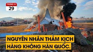 Thảm kịch hàng không tại Hàn Quốc. Hãng Boeing khiến thế giới hoang mang.