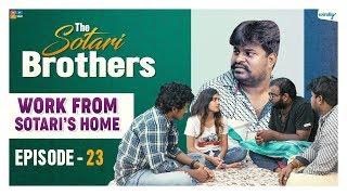 Work From Sotari's Home || Episode 23|| The Sotari Brothers || Wirally Originals | Tamada Media