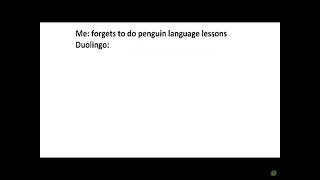 You skip your Penguin language lessons