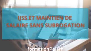 cas pratique : ijss, maladie et maintien de salaire sans subrogation